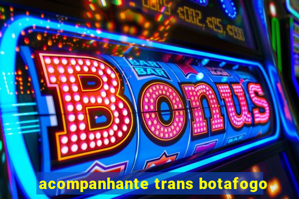 acompanhante trans botafogo